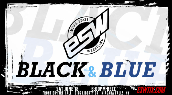 Results from ESW BLACK & BLUE; JUNE 18th in NIAGARA FALLS, NY